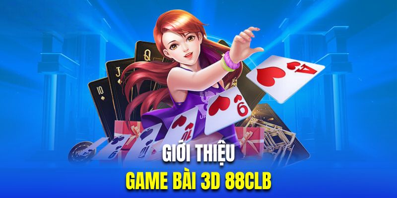 Game bài 3D 88CLB